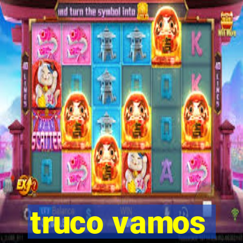 truco vamos